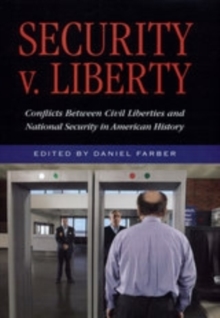 Security V. Liberty : Conflicts Between National Security and Civil Liberties in American History