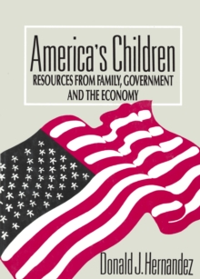 America's Children : Resources from Family, Government, and the Economy