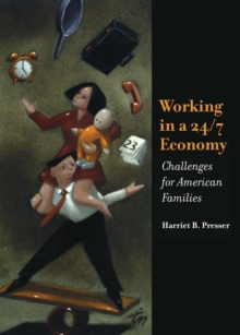 Working in a 24/7 Economy : Challenges for American Families