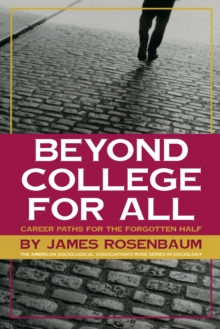 Beyond College For All : Career Paths for the Forgotten Half