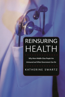 Reinsuring Health : Why More Middle-Class People Are Uninsured and What Government Can Do