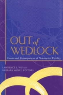 Out of Wedlock : Causes and Consequences of Nonmarital Fertility