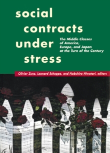 Social Contracts Under Stress : The Middle Classes of America, Europe, and Japan at the Turn of the Century