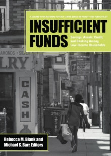 Insufficient Funds : Savings, Assets, Credit, and Banking Among Low-Income Households