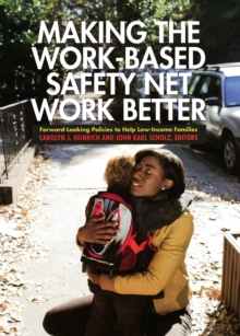 Making the Work-Based Safety Net Work Better : Forward-Looking Policies to Help Low-Income Families