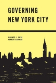 Governing New York City : Politics in the Metropolis