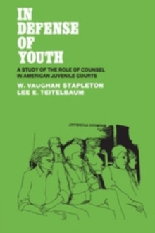 In Defense of Youth : A Study of the Role of Counsel in American Juvenile Courts