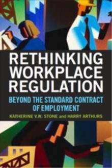 Rethinking Workplace Regulation : Beyond the Standard Contract of Employment