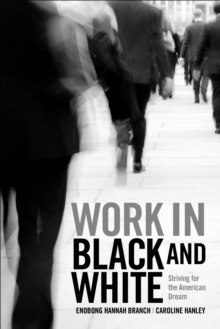 Work in Black and White : Striving for the American Dream