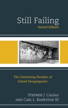 Still Failing : The Continuing Paradox of School Desegregation