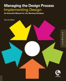 Managing the Design Process-Implementing Design : An Essential Manual for the Working Designer