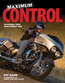 Maximum Control : Mastering Your Heavyweight Bike