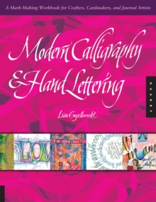 Modern Calligraphy and Hand Lettering : A Mark-Making Workbook for Crafters, Cardmakers, and Journal Artists