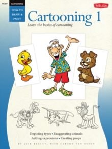 Cartooning: Cartooning 1 : Learn the basics of cartooning