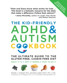 The Kid-Friendly ADHD & Autism Cookbook, Updated and Revised : The Ultimate Guide to the Gluten-Free, Casein-Free Diet