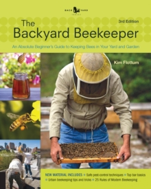 The Backyard Beekeeper - Revised and Updated : An Absolute Beginner's Guide to Keeping Bees in Your Yard and Garden