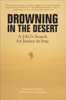 Drowning in the Desert : A JAG's Search for Justice in Iraq