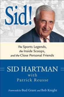 Sid! : The Sports Legends, the Inside Scoops, and the Close Personal Friends