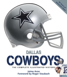 Dallas Cowboys : The Complete Illustrated History