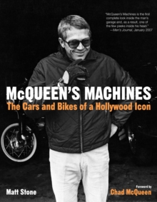 McQueen's Machines : The Cars and Bikes of a Hollywood Icon