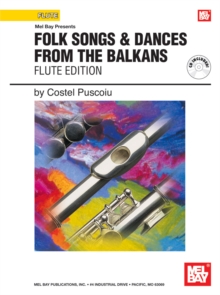 Folk Songs & Dances From The Balkans - Flute Edition