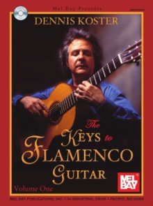 The Keys to Flamenco Guitar Volume 1