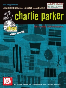 Essential Jazz Lines : The Style of Charlie Parker, Alto Sax