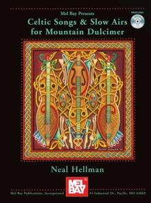 Celtic Songs and Slow Airs for the Mountain Dulcimer