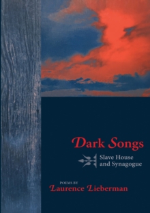 Dark Songs : Slave House and Synagogue