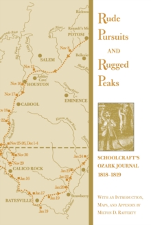 Rude Pursuits and Rugged Peaks : Schoolcraft's Ozark Journal, 1818-1819