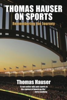 Thomas Hauser on Sports : Remembering the Journey