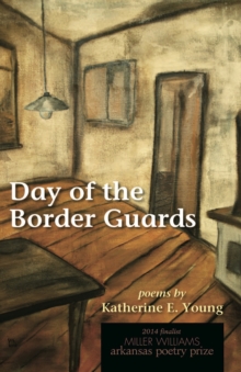 Day of the Border Guards : Poems