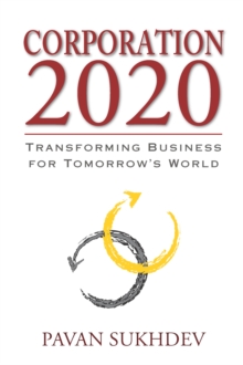 Corporation 2020 : Transforming Business for Tomorrow's World