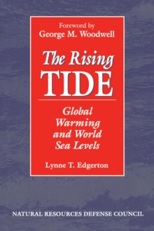 The Rising Tide : Global Warming And World Sea Levels