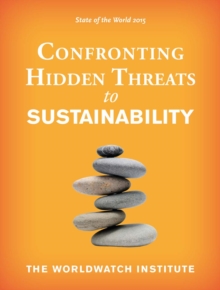 State of the World 2015 : Confronting Hidden Threats to Sustainability, Paperback Book State of the World 2015 : Confronting Hidden Threats to Sustainability, Paperback Book