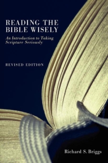 Reading the Bible Wisely : An Introduction to Taking Scripture Seriously