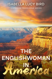 The Englishwoman in America : Victorian Travelogue Series (Annotated)