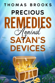 Precious Remedies Against Satan's Devices