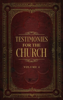 Testimonies for the Church Volume 4