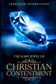 The Rare Jewel of Christian Contentment : Annotated