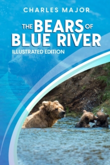 The Bears of Blue River : Illustrated