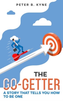 The Go-Getter : A Story that Tells You How to Be One (Annotated)