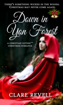 Down in Yon Forest : A Christian Gothic Christmas Romance