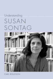 Understanding Susan Sontag, Hardback Book Understanding Susan Sontag, Hardback Book