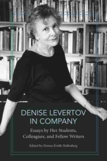 Denise Levertov in Company : Essays by Her Students, Colleagues, and Fellow Writers, Hardback Book Denise Levertov in Company : Essays by Her Students, Colleagues, and Fellow Writers, Hardback Book