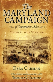 The Maryland Campaign of September 1862, Volume I : South Mountain