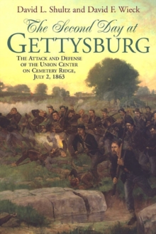 The Second Day at Gettysburg : The Attack and Defense of Cemetery Ridge, July 2, 1863, Paperback Book The Second Day at Gettysburg : The Attack and Defense of Cemetery Ridge, July 2, 1863, Paperback Book