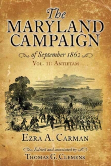 The Maryland Campaign of September 1862 : Volume II - Antietam