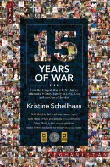 15 Years of War : How the Longest War in U.S. History Affected a Military Family in Love, Loss, and the Cost of Service