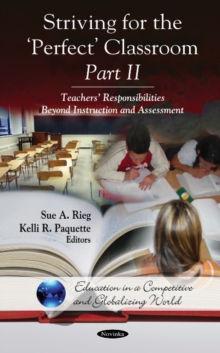 Striving for the 'Perfect' Classroom -- Part II : Teachers' Responsibilities Beyond Instruction & Assessment, Hardback Book Striving for the 'Perfect' Classroom -- Part II : Teachers' Responsibilities Beyond Instruction & Assessment, Hardback Book
